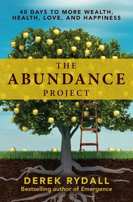 The Abundance Project: 40 Days to More Wealth, Health, Love, and Happiness - Paperback
