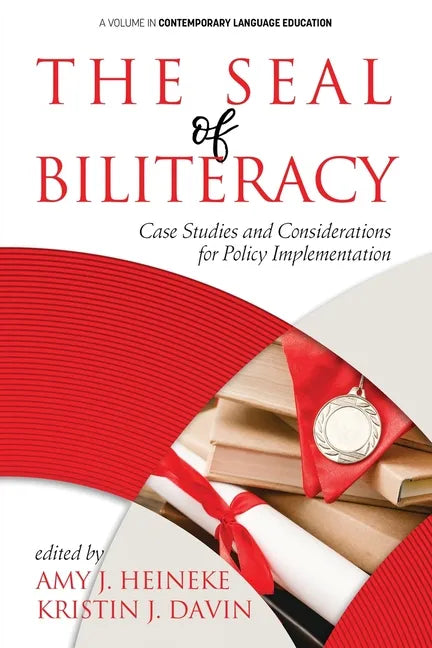 The Seal of Biliteracy: Case Studies and Considerations for Policy Implementation - Paperback