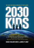 2030 Kids: We Are the Rising Heroes of the Planet - Paperback