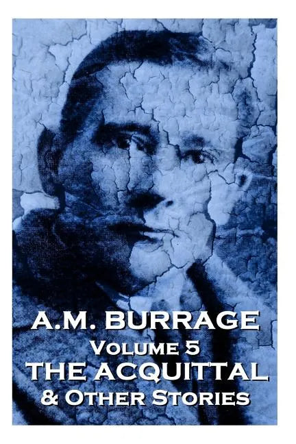 A.M. Burrage - The Acquital & Other Stories: Classics From The Master Of Horror - Paperback