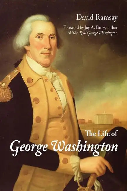 The Life of George Washington - Paperback