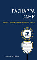 Pachappa Camp: The First Koreatown in the United States - Hardcover