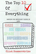 The Top 10 of Everything: Ranking the Important Things in Life - Paperback