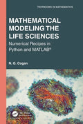 Mathematical Modeling the Life Sciences: Numerical Recipes in Python and MATLAB(R) - Paperback