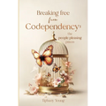Breaking free from Codependency: The People Pleasing Prison - Paperback