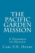 The Pacific Garden Mission: A Doorway to Heaven - Paperback