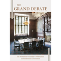 The Grand Debate: The Reasons Presented by the Dissenting Brethren Against Certain Propositions Concerning Presbyterian Government - Hardcover