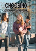 Choosing: Cliques, classes and climate crises, drugs and dating- yeah, yeah. But... - Hardcover