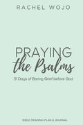 Praying the Psalms: 31 Days of Baring Grief before God - Paperback