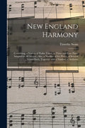 New England Harmony: Containing, a Variety of Psalm Tunes, in Three and Four Parts, Adapted to All Metres; Also, a Number of Set Pieces, of - Paperback