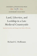 Land, Liberties, and Lordship in a Late Medieval Countryside: Agrarian Structures and Change in the Duchy of Wroclaw - Hardcover