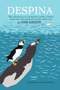 Despina: The Adventures of a Motherless Puffin, a Lonely Great Auk and a Pack of Ferocious White Rats - Paperback
