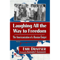 Laughing All the Way to Freedom: The Americanization of a Russian Emigre - Paperback