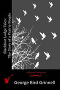 Blackfoot Lodge Tales: The Story of a Prairie People - Paperback