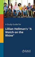 A Study Guide for Lillian Hellman's "A Watch on the Rhine" - Paperback