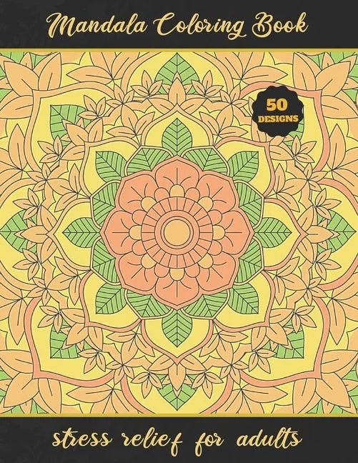 Mandala Coloring Book: STRESS RELIEF FOR ADULTS - Relaxation and Stress-Relief - Creative Gifts. - Paperback