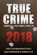 True Crime 2018: Homicide & True Crime Stories of 2018 - Paperback