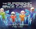The Supersonic Space Cadets: And the Planet of the Algorithms - Hardcover