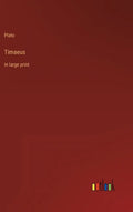 Timaeus: in large print - Hardcover