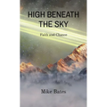 High Beneath the Sky: Faith and Chance - Paperback