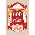 God on Stage: 15 Plays That Ask the Big Questions - Paperback