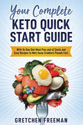 Your Complete Keto Quick Start Guide: With 14-Day Diet Meal Plan and 42 Quick and Easy Recipes to Melt Away Stubborn Pounds Fast - Paperback