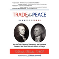 TRADE for PEACE: How the DNA of America, Freemasonry, and Providence Created a New World Order with Nobody in Charge - Paperback