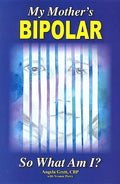 My Mother's Bipolar, So What Am I? - Paperback
