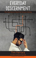 Everyday Discernment: The Importance of Spirit-led Decision Making - Paperback