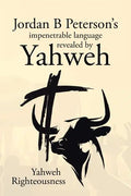 Jordan B Peterson's impenetrable language revealed by Yahweh - Paperback