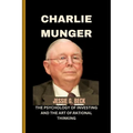 Charlie Munger: The Psychology of Investing and the Art of Rational Thinking - Paperback