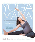 Yoga Mama: The Practitioner's Guide to Prenatal Yoga - Paperback