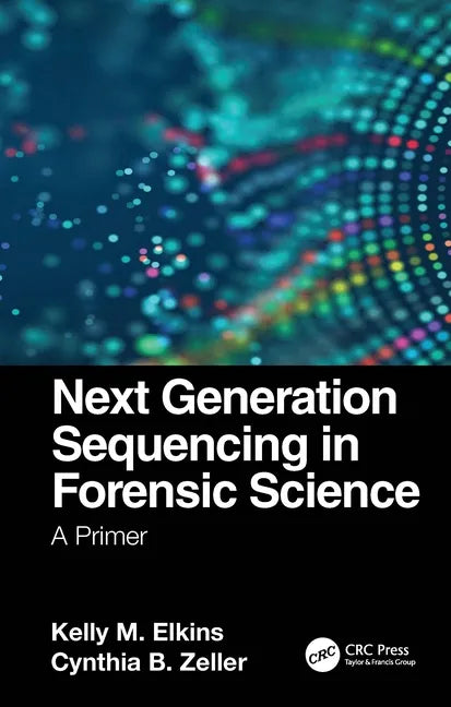 Next Generation Sequencing in Forensic Science: A Primer - Paperback