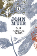Our National Parks: A Campaign for the Preservation of Wilderness - Paperback