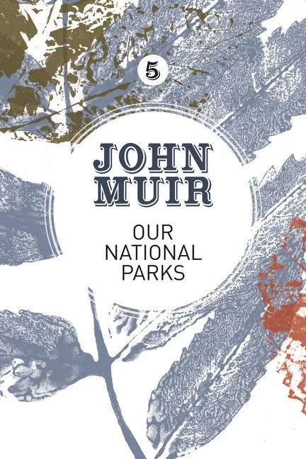 Our National Parks: A Campaign for the Preservation of Wilderness - Paperback
