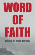 Word of Faith: Exposing the Critics' Mythology! - Paperback