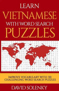 Learn Vietnamese with Word Search Puzzles: Learn Vietnamese Language Vocabulary with Challenging Word Find Puzzles for All Ages - Paperback