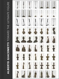 Alberto Giacometti: Toward the Ultimate Figure - Hardcover