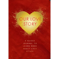 Our Love Story - Second Edition: A Guided Journal to Learn More about Each Other - Paperback