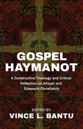 Gospel Haymanot: A Constructive Theology and Critical Reflection on African and Diasporic Christianity - Paperback