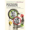Moctezuma Y Atahualpa: Vida, Pasión Y Muerte de DOS Gobernantes / Moctezuma and Atahualpa: Life, Passion, and Death of Two Rulers - Paperback