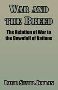 War and the Breed: The Relation of War to the Downfall of Nations - Paperback
