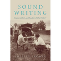 Sound Writing: Voices, Authors, and Readers of Oral History - Hardcover