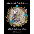 Animal Skeletons: Adult Coloring Book - Paperback
