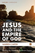 Jesus and the Empire of God: Reading the Gospels in the Roman Empire - Hardcover