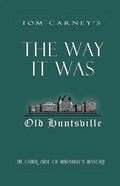 The Way It Was: The Other Side of Huntsville's History - Paperback