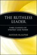 The Ruthless Leader: Three Classics of Strategy and Power - Paperback