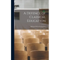 A Defence of Classical Education - Hardcover