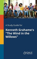 A Study Guide for Kenneth Grahame's "The Wind in the Willows" - Paperback