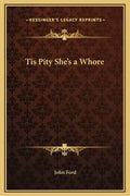 Tis Pity She's a Whore - Hardcover